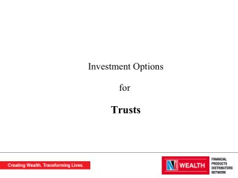 Trusts  1  1  Background  Conservative approach to investments  Investible funds are