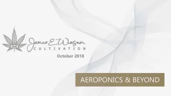 AEROPONICS &amp; BEYOND  Forward-Looking Statement The information contained in this presentation