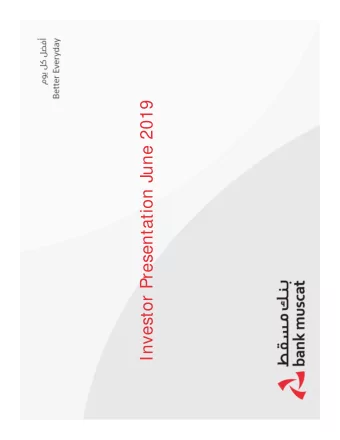 Investor Presentation June 2019  Contents o Bank Muscat Introduction o Operating Environment o Bank