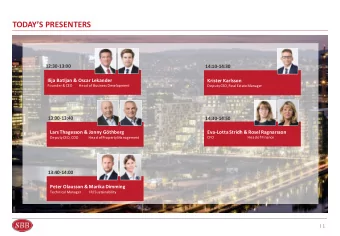 TODAYS PRESENTERS  12:30-13:00  14:10-14:30  Ilija Batljan &amp; Oscar Lekander  Krister