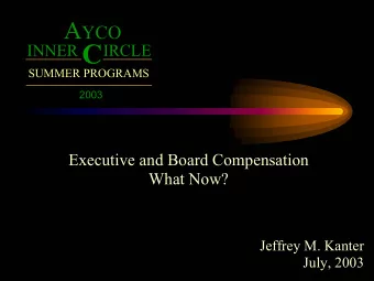 C  INNER  IRCLE  SUMMER PROGRAMS  2003  Executive and Board Compensation  What Now?  Jeffrey M.