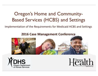 Oregons Home and Community-  Based Services (HCBS) and Settings  Implementation of the