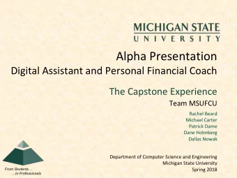 Alpha Presentation  Digital Assistant and Personal Financial Coach  The Capstone Experience  Team