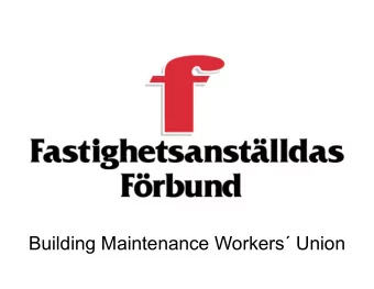 Building Maintenance Workers Union  Fastighetsanstlldas  Frbund  34 000 members  50 % women