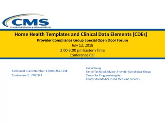Home Health Templates and Clinical Data Elements (CDEs)  Provider Compliance Group Special Open