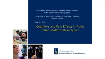 Cognitive and Pain Effects in Adult  Chiari Malformation Type I  Outline of This Talk