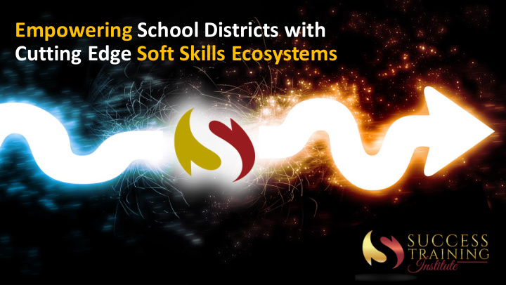 empowering school districts with cutting edge soft skills