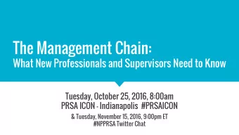 The Management Chain:  What New Professionals and Supervisors Need to Know  Tuesday, October 25,
