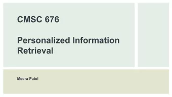 CMSC 676  Personalized Information  Retrieval  Meera Patel  Motivation  Searched FB side