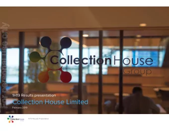 For personal use only  1H19 Results presentation  Collection House Limited  February 2019  1H19