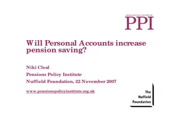 PPI  Will Personal Accounts increase  pension saving?  Niki Cleal  Pensions Policy Institute