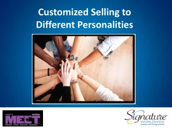 Customized Selling to  Different Personalities  Who Am I?  My Traits And Abilities  My Skills