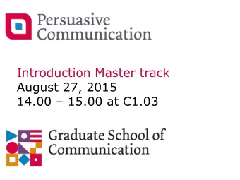 14.00  15.00 at C1.03  Overview  Introduction (Julia van Weert)  Required courses,