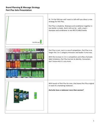 Brand Planning &amp; Message Strategy  Pert Plus Solo Presentation  Hi. Im Kari McLean and I