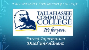 Du  Dual  al Enr  nrollment  ollment  I WANT MY STUDENT TO PARTICIPATE  IN DUAL ENROLLMENT, BUT