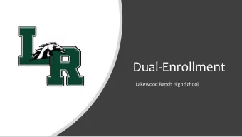 Dual-Enrollment  Lakewood Ranch High School  What is Dual-Enrollment?  The dual enrollment