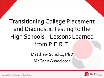 and Diagnostic Testing to the High Schools  Lessons Learned  from P.E.R.T.  Matthew Schultz, PhD