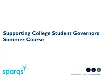 Supporting College Student Governors  Summer Course  Day 1 objectives  By the end of today you will