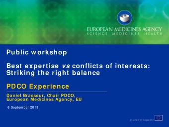 Public w orkshop Best expertise vs conflicts of interests:  Striking the right balance  PDCO