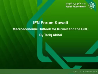 IFN Forum Kuwait  Macroeconomic Outlook for Kuwait and the GCC  By Tariq Alrifai Kuwait  19