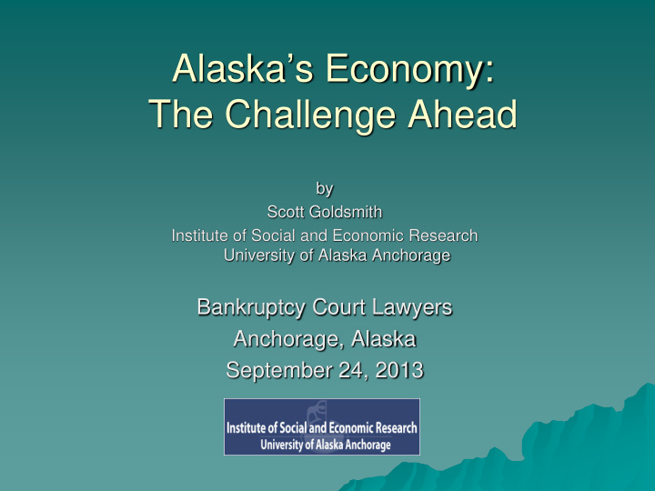 alaska s economy the challenge ahead