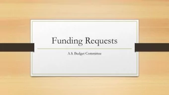 Funding Requests  A.S. Budget Committee  Step One: EvR  Please put in an EvR request before  you