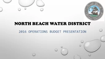 NORTH BEACH WATER DISTRICT  2016 OPERATIONS BUDGET PRESENTATION  REVENUE HISTORY  OPERATIONS &amp;