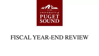 FISCAL YEAR-END REVIEW AGENDA  Fiscal Year End Procedures  1. Fiscal Year-End Timeline  2.