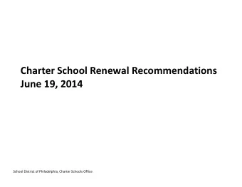 Charter School Renewal Recommendations  June 19, 2014  School District of Philadelphia, Charter