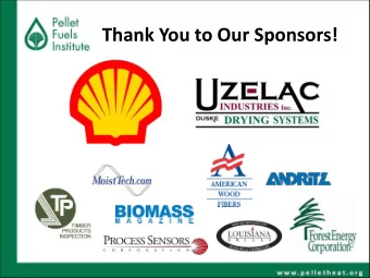 Thank You to Our Sponsors!  BREAKFAST &amp; BIOMASS:  A Briefing on the Pellet Market  Stephen