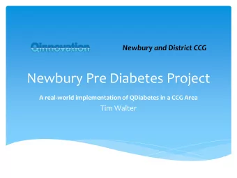 Newbury Pre Diabetes Project A real-world implementation of QDiabetes in a CCG Area  Tim Walter