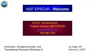 NSF EPSCoR - Welcome  Uma D. Venkateswaran  Program Director, NSF EPSCoR  uvenkate@nsf.gov