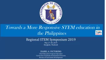 Towards a More Responsive STEM education in  the Philippines  Regional STEM Symposium 2019  May