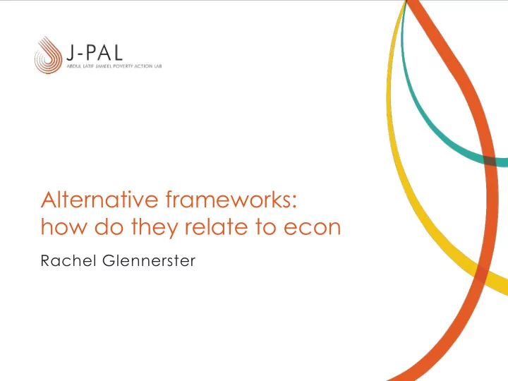 alternative frameworks how do they relate to econ