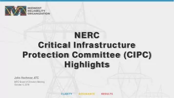 NERC  Critical Infrastructure  Protection Committee (CIPC)  Highlights  John Hochevar, ATC  MRO