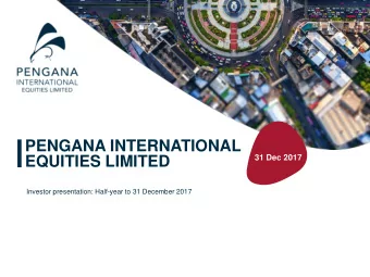 PENGANA INTERNATIONAL  31 Dec 2017  EQUITIES LIMITED  Investor presentation: Half-year to 31
