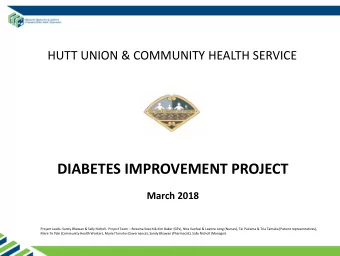 DIABETES IMPROVEMENT PROJECT  March 2018  Project Leads: Sandy Bhawan &amp; Sally Nicholl.  Project
