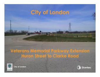 City of London  Veterans Memorial Parkway Extension  Huron Street to Clarke Road  City of London