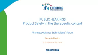 PUBLI  LIC H  HEARI  RINGS  Product  t Safety i  in the t  therapeutic context  Pharmac  acovigilan