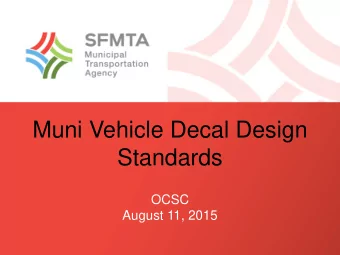 Muni Vehicle Decal Design  Standards  OCSC  August 11, 2015  Agenda   Project Background