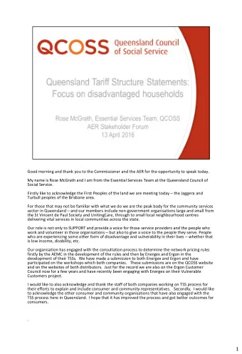 1 I will obviously talk about Energex or Ergons proposed network tariffs but today as  there is