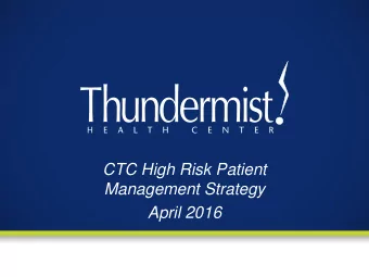 Management Strategy  April 2016  Thundermist is:  A Federally Qualified Community Health  Center