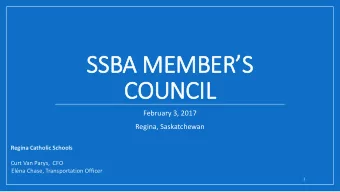 SSBA MEMBERS  COUNCIL  February 3, 2017  Regina, Saskatchewan  Regina Catholic Schools  Curt Van