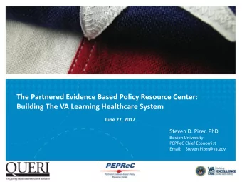 The Partnered Evidence Based Policy Resource Center:  Building The VA Learning Healthcare System