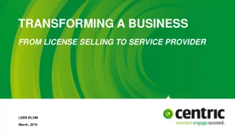 TRANSFORMING A BUSINESS  FROM LICENSE SELLING TO SERVICE PROVIDER  LEEN BLOM  March, 2019