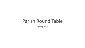 Parish Round Table  Spring 2018  Diocesan Annual Appeal 2017-2018 Prayer  We praise and thank You,