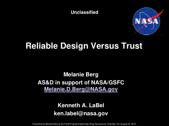 Reliable Design Versus Trust  Melanie Berg  AS&amp;D in support of NASA/GSFC