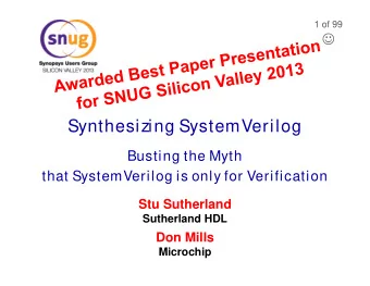 Synthesizing SystemVerilog  Busting the Myth  that SystemVerilog is only for Verification  Stu