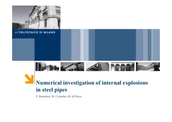 Numerical investigation of internal explosions  in steel pipes  P. Bonalumi, M. Colombo, M. di