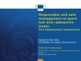 Responsible and safe  m anagem ent of spent  fuel and radioactive  w aste  The Com m unity fram ew